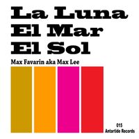 Max Favarin aka Max Lee - La Luna el Mar el Sol