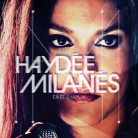 Haydée Milanés - Haydée Milanés en el Chaplin (En Vivo)