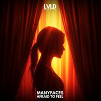 ManyFaces - Afraid To Feel