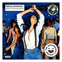 Reece Johnson - Dance For Pleasure EP