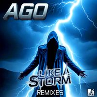 Ago - Like A Storm (Remixes)