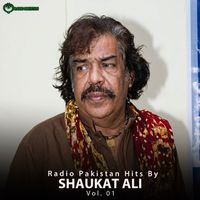 Shaukat Ali - Radio Pakistan Hits By Shaukat Ali, Vol. 01