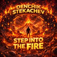 Denchik Stekachev - Step Into the Fire