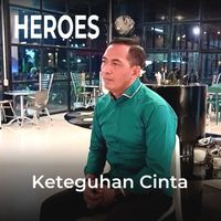 Heroes - Keteguhan Cinta