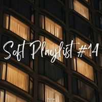 Mellow - Soft Playlist #14
