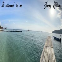 Jeremy Williams - It occurred to me
