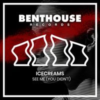 IceCreams - See Me (You Didn't)