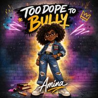 Amina - Too Dope to Bully