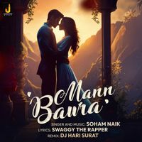 Soham Naik - Mann Bawra (Remix)