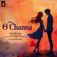 Soham Naik - O Channa (Remix)