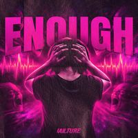 VULTURE - ENOUGH