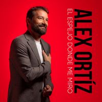 Alex Ortiz - El espejo donde me miro