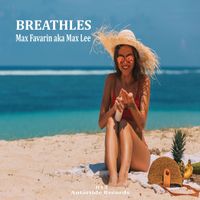 Max Favarin aka Max Lee - Breathles
