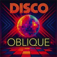 Oblique - Disco Oblique (Classic Tracks Reimagined in Modern Disco Style)