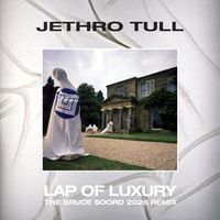 Jethro Tull - Lap of Luxury (The Bruce Soord 2026 Remix)