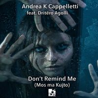 Andrea K Cappelletti - Don't Remind Me (Mos Ma Kujito)