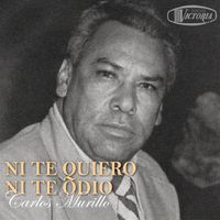 Carlos Murillo - Ni Te Quiero Ni Te Odio