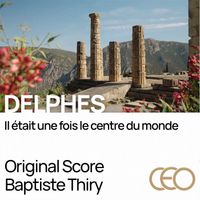 Baptiste Thiry - Delphes, il était une fois le centre du monde (Original Motion Picture Soundtrack)