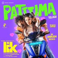 Anirudh Ravichander - Pattuma (From "Love Insurance Kompany (Telugu)")