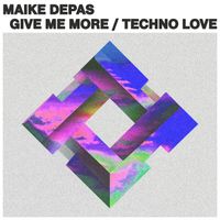 MAIKE DEPAS - Give Me More / Techno Love