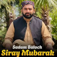 Sadam Baloch - Siray Mubarak