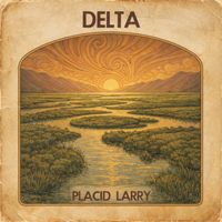 Placid Larry - Delta