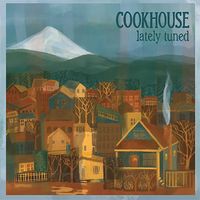 Cookhouse - Lately Tuned