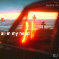Ivan Blyashenko - All in My Head