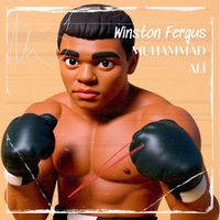Winston Fergus - Oh Oh Muhammad Ali