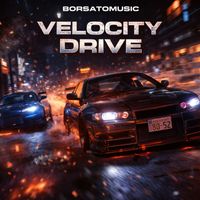 Borsatomusic - VELOCITY DRIVE
