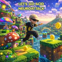 Neuroattack - Let's Go Acid