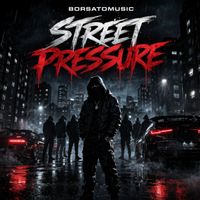 Borsatomusic - STREET PRESSURE