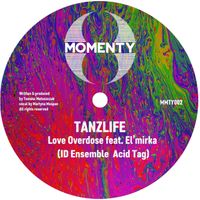 Tanzlife - Love Overdose feat. Elmirka (ID Ensemble Acid tag)