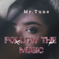Mr.Tune - Follow the Music