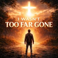 Luz da divindade - I Wasn’t Too Far Gone