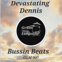 Devastating Dennis - Bussin Beats