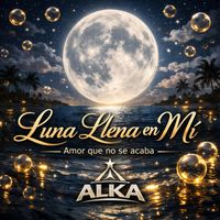 ALKA - Luna Llena En Mí