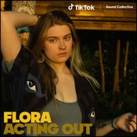 flora - Acting Out