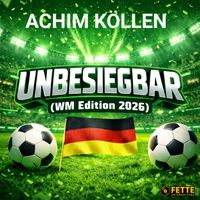 Achim Köllen - Unbesiegbar (WM Edition 2026)