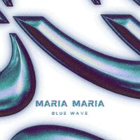 Blue Wave - Maria Maria