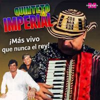 Quinteto Imperial - Más vivo que nunca el rey