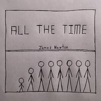 James Newton - All the Time