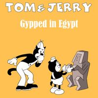 Tom & Jerry - Gypped in Egypt (GR Mix)