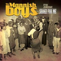 The Mannish Boys - Shake for Me