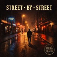 Torn & Frayed - Street By Street