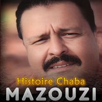 MAZOUZI - Histoire Cheba
