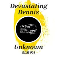 Devastating Dennis - Unknown