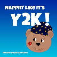 Dreamy Sugar - Nappin' Like it's Y2K