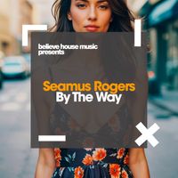 Seamus Rogers - By the Way