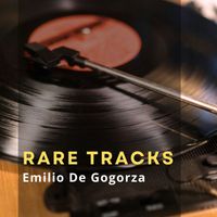 Emilio De Gogorza - Rare Tracks